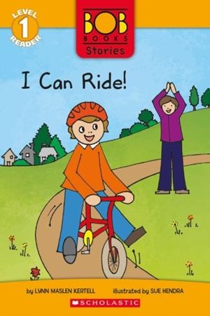 I CAN RIDE! (BOB BOOKS STORIES: SCHOLASTIC READER, LEVEL 1) | 9781338814187