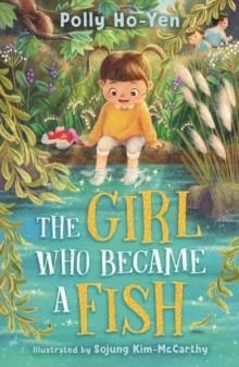 THE GIRL WHO BECAME A FISH | 9781913311452 | POLLY HO-YEN