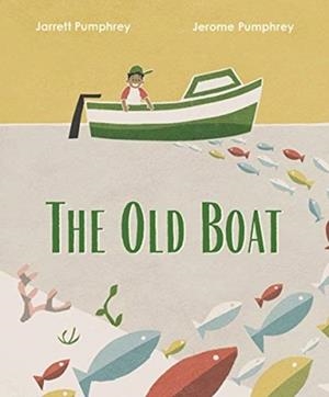 THE OLD BOAT | 9781324005179 | JARRETT PUMPHREY, JEROME PUMPHREY
