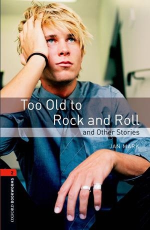 TOO OLD TO ROCK AND ROLL ED 08 BOOKWORMS 2 A2/B1 | 9780194790741 | JAN MARK