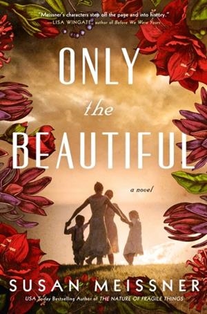 ONLY THE BEAUTIFUL | 9780593332832 | SUSAN MEISSNER
