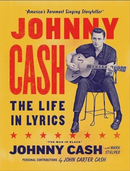 JOHNNY CASH: THE LIFE IN LYRICS | 9781399618786 | MARK STIELPER , JOHNNY CARTER CASH , JOHNNY CASH 
