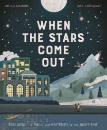WHEN THE STARS COME OUT | 9781838915124 | NICOLA EDWARDS, LUCY CARTWRIGHT