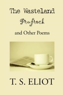 THE WASTELAND, PRUFROCK, AND OTHER POEMS | 9781434101693 | T S ELIOT 