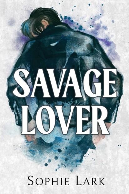 SAVAGE LOVER : A DARK MAFIA ROMANCE | 9781728295374 | SOPHIE LARK