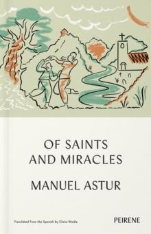 OF SAINTS AND MIRACLES | 9781908670717 | MANUEL ASTUR