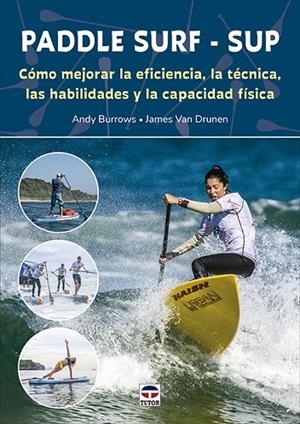 PADDLE SURF - SUP | 9788418655234 | BURROWS, ANDY/VAN DRUNEN, JAMES