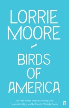 BIRDS OF AMERICA | 9780571260867 | LORRIE MOORE