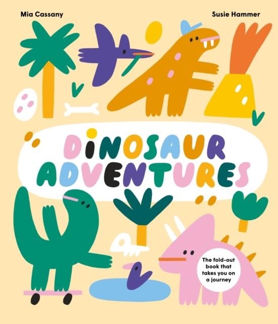 DINOSAUR ADVENTURES | 9781914519918 | MIA CASSANY