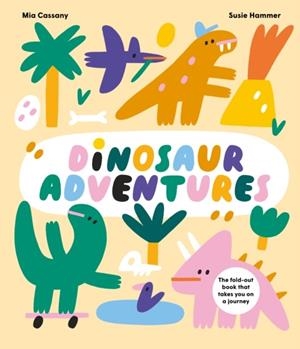 DINOSAUR ADVENTURES | 9781914519918 | MIA CASSANY