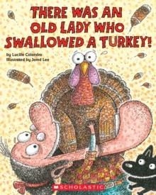 THERE WAS AN OLD LADY WHO SWALLOWED A TURKEY! | 9780545931908 | LUCILLE COLANDRO