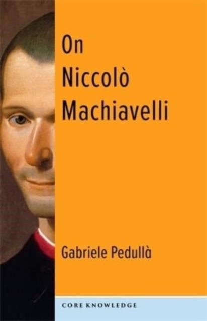 ON NICCOLO MACHIAVELLI : THE BONDS OF POLITICS | 9780231205559 | GABRIELE PEDULLA