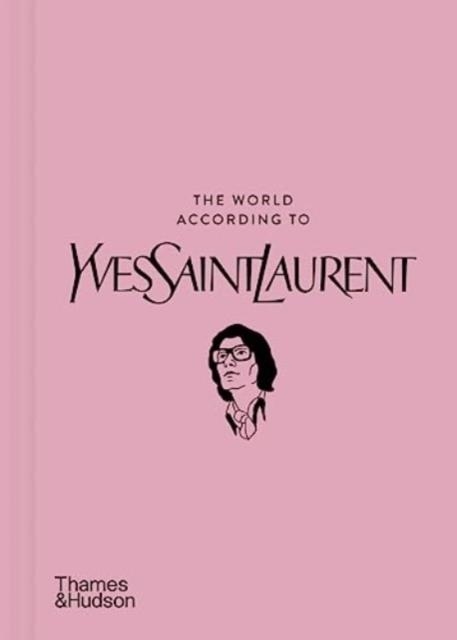 THE WORLD ACCORDING TO YVES SAINT LAURENT | 9780500026182 | JEAN-CHRISTOPHE NAPIAS