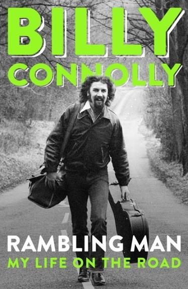 RAMBLING MAN : MY LIFE ON THE ROAD | 9781399802574 | BILLY CONNOLLY