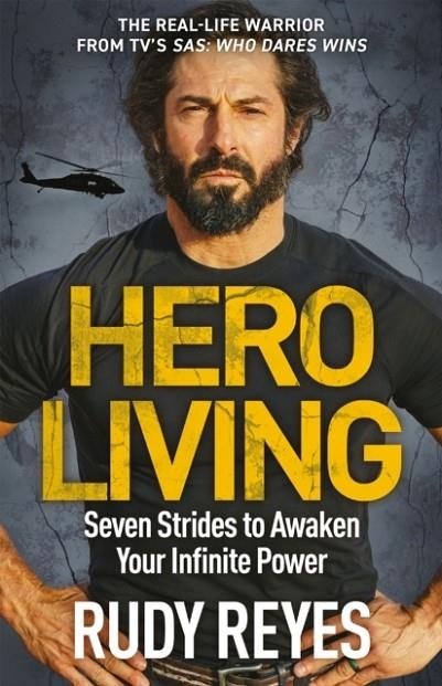 HERO LIVING : SEVEN STRIDES TO AWAKEN YOUR INFINITE POWER | 9781529429503 | RUDY REYES