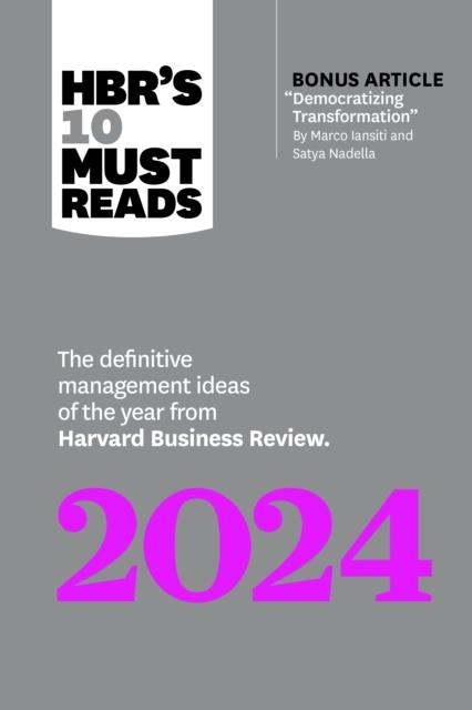 HBR'S 10 MUST READS 2024 : THE DEFINITIVE MANAGEMENT IDEAS OF THE YEAR FROM HARVARD BUSINESS REVIEW | 9781647825782 | HARVARD BUSINESS REVIEW
