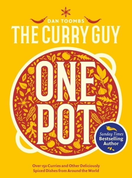 CURRY GUY ONE POT : OVER 150 CURRIES AND OTHER DELICIOUSLY SPICED DISHES FROM AROUND THE WORLD | 9781787139206 | DAN TOOMBS