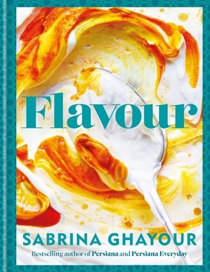 FLAVOUR : OVER 100 FABULOUSLY FLAVOURFUL RECIPES WITH A MIDDLE-EASTERN TWIST | 9781783255108 | SABRINA GHAYOUR