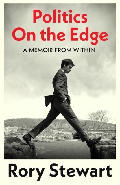 POLITICS ON THE EDGE : THE INSTANT #1 SUNDAY TIMES BESTSELLER FROM THE HOST OF HIT PODCAST THE REST IS POLITICS | 9781787332713 | RORY STEWART