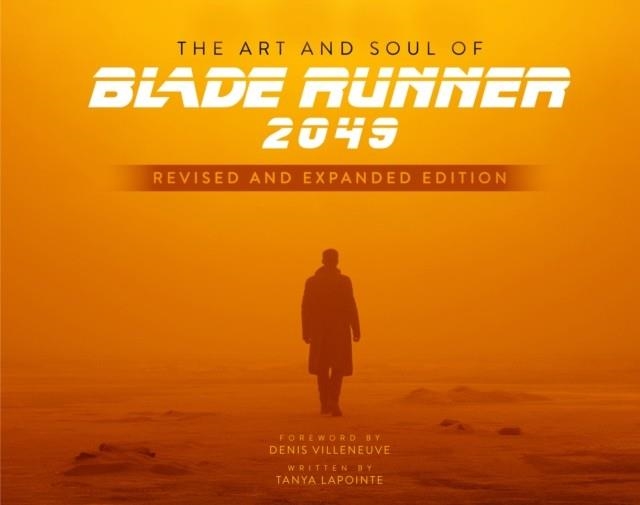 THE ART AND SOUL OF BLADE RUNNER 2049 - REVISED AND EXPANDED EDITION | 9781803362809 | TANYA LAPOINTE