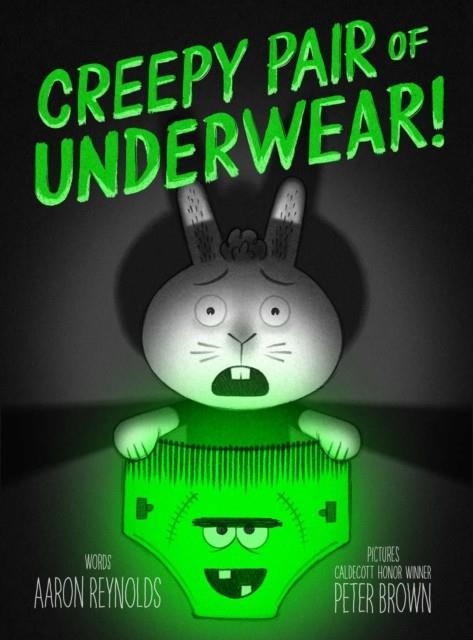 CREEPY PAIR OF UNDERWEAR! | 9781442402980 | AARON REYNOLDS