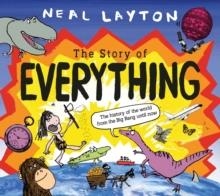 THE STORY OF EVERYTHING | 9781526362612 | NEAL LAYTON