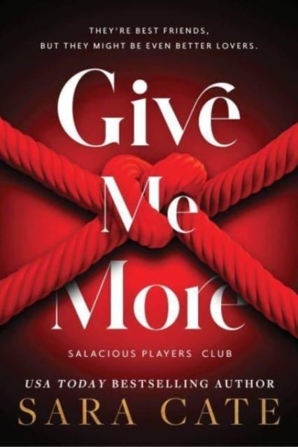 GIVE ME MORE | 9781728286785 | SARA CATE