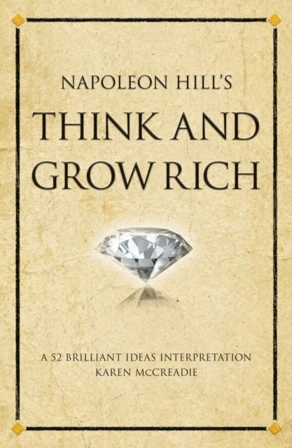 NAPOLEON HILL THINK AND GROW RICH | 9781904902812 | KAREN MCCREADIE 