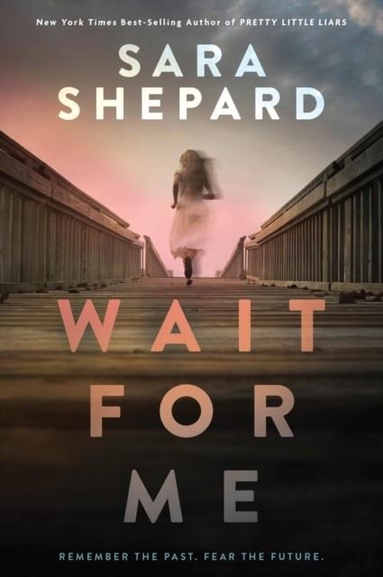 WAIT FOR ME | 9781454945772 | SARA SHEPARD