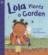 LOLA PLANTS A GARDEN | 9781580896955 | ANNA MCQUINN