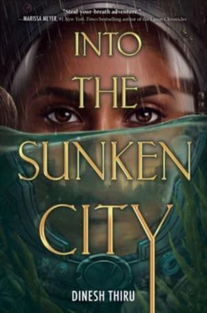 INTO THE SUNKEN CITY | 9780063310513 | DINESH THIRU