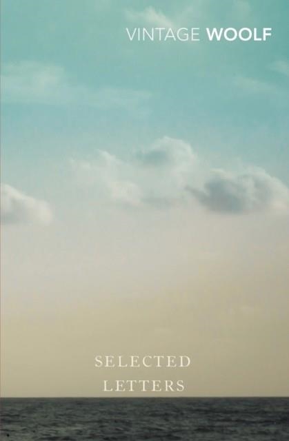 SELECTED LETTERS | 9780099518242 | VIRGINIA WOOLF