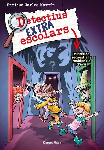 DETECTIUS EXTRAESCOLARS 3. MISTERIÓS SEGREST A LA RESIDÈNCIA D'AVIS | 9788413895550 | MARTÍN, ENRIQUE CARLOS