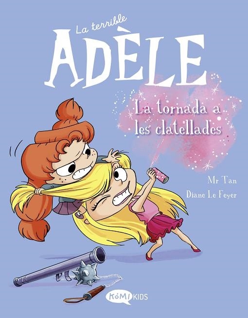 LA TERRIBLE ADÈLE VOL.9 LA TORNADA ALS CLATELLOTS | 9788419183231 | MR. TAN