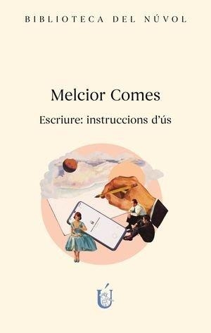 ESCRIURE BÉ: INSTRUCCIONS D'ÚS | 9788417455460 | COMES, MELCIOR