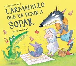 L'ARMADILLO QUE VA VENIR A SOPAR (L'OVELLETA QUE VA VENIR A SOPAR) | 9788448865955 | STEVE SMALLMAN