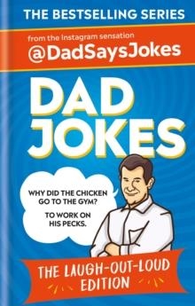 DAD JOKES: THE LAUGH-OUT-LOUD EDITION: THE NEW COLLECTION FROM THE SUNDAY TIMES BESTSELLERS | 9781783255467 | DAD SAYS JOKES