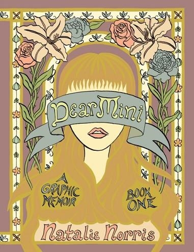 DEAR MINI : A GRAPHIC MEMOIR, BOOK ONE | 9781683967798 | NATALIE NORRIS