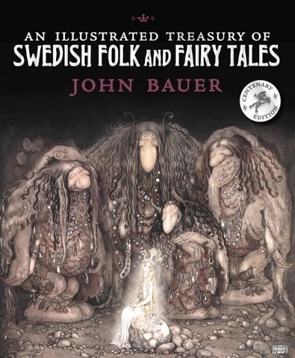 AN ILLUSTRATED TREASURY OF SWEDISH FOLK AND FAIRY TALES | 9781782505938 | JOHN BAUER