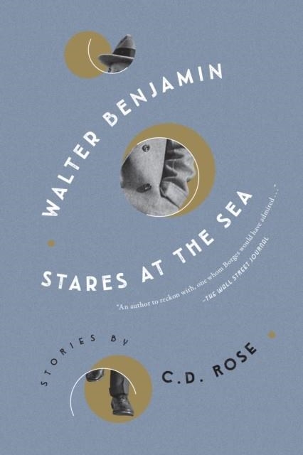WALTER BENJAMIN STARES AT THE SEA | 9781685890841 | C D ROSE