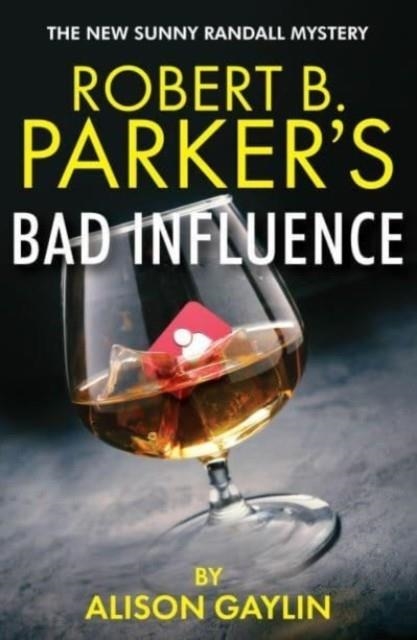 ROBERT B PARKER'S BAD INFLUENCE | 9781915798176 | ALISON GAYLIN
