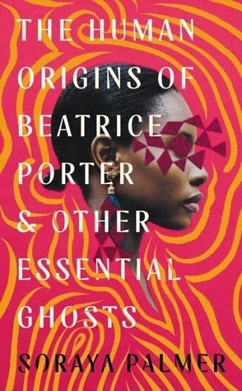 THE HUMAN ORIGINS OF BEATRICE PORTER | 9781788168410 | SORAYA PALMER