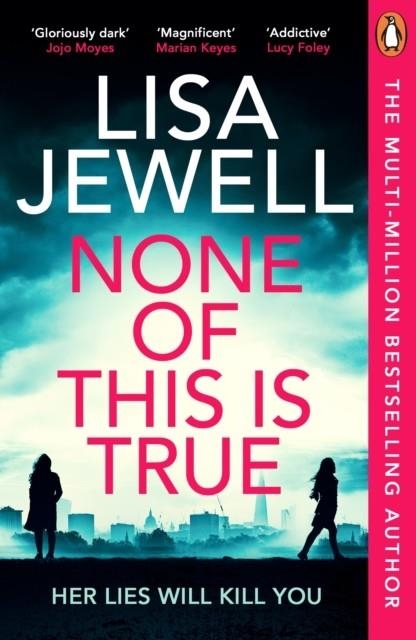 NONE OF THIS IS TRUE | 9781804940204 | LISA JEWELL