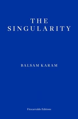 THE SINGULARITY | 9781804270813 | BALSAM KARAM