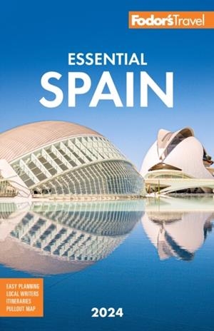 FODOR'S ESSENTIAL SPAIN 2024 | 9781640976542 | VARIOUS