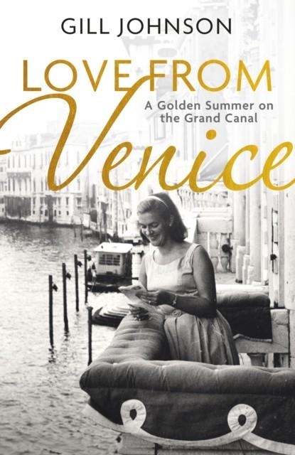 LOVE FROM VENICE | 9781399721660 | GILL JOHNSON