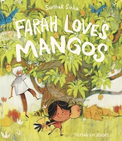 FARAH LOVES MANGOS | 9781838742010 | SARTHAK SINHA