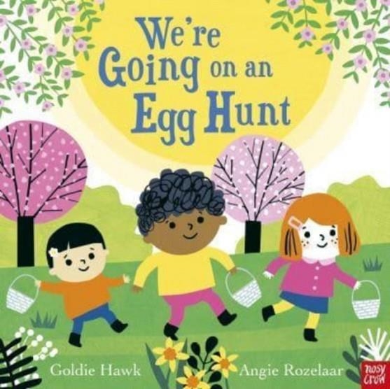 WE'RE GOING ON AN EGG HUNT | 9781805130420 | GOLDIE HAWK