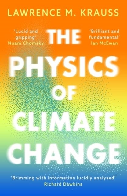 THE PHYSICS OF CLIMATE CHANGE | 9781837933532 | LAWRENCE M KRAUSS