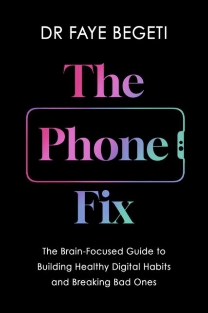 THE PHONE FIX | 9781035903009 | DR FAYE BEGETI